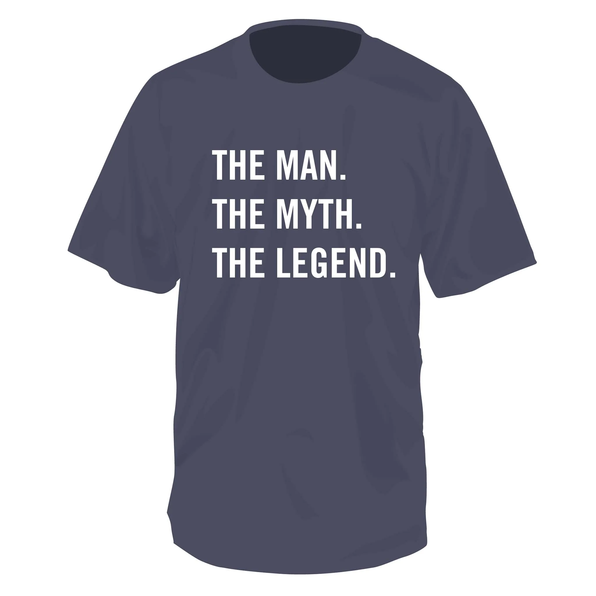 The Man. The Myth. The Legend. Short Sleeve T-Shirt